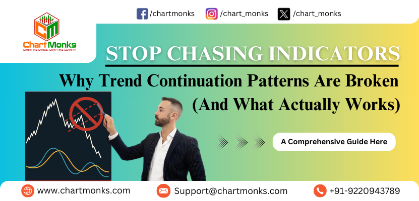 STOP CHASING INDICATORS: Why Trend Continuation Patterns Are Broken (And What Actually Works)