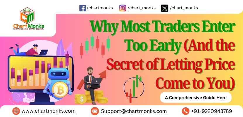 Why Most Traders Enter Too Early (And the Secret of Letting Price Come to You)