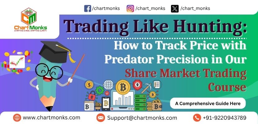 Trading Like Hunting: How to Track Price with Predator Precision in Our Share Market Trading Course