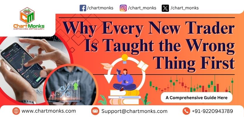 Why Every New Trader Is Taught the Wrong Thing First