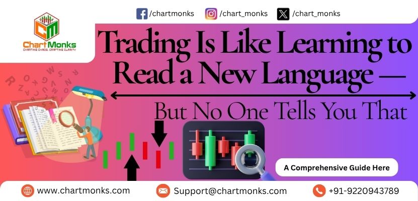 Trading Is Like Learning to Read a New Language — But No One Tells You That