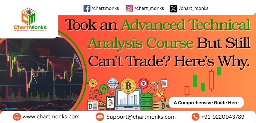 Took an Advanced Technical Analysis Course But Still Can’t Trade? Here’s Why.
