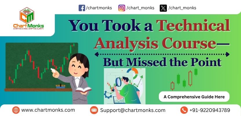 You Took a Technical Analysis Course—But Missed the Point