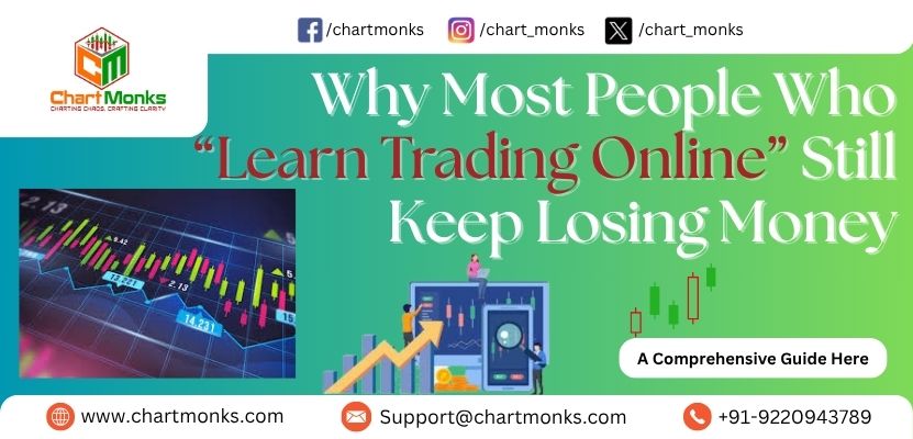 Why Most People Who “Learn Trading Online” Still Keep Losing Money